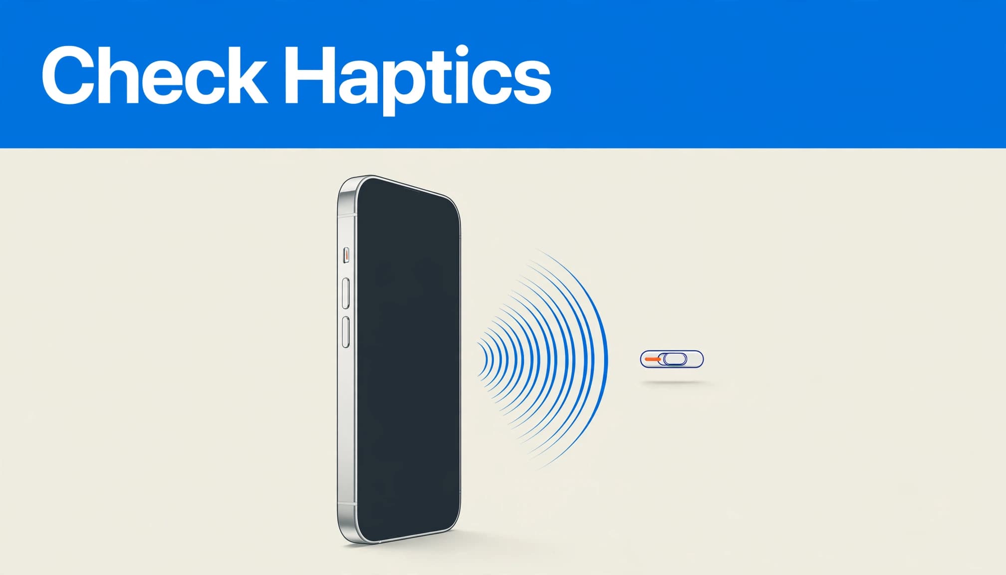 Why Is My iPhone Not Vibrating for Calls or Alerts? 68 An editorial illustration with the headline Check Haptics above an iPhone and a Ring switch with vibration waves.